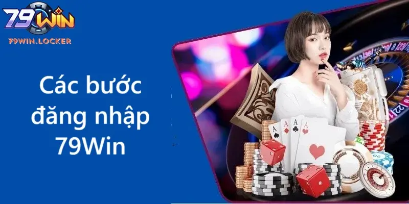 Các bước đăng nhập 79win chi tiết