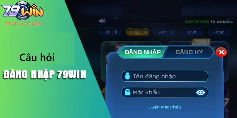 Câu hỏi thường gặp khi đăng nhập tài khoản 79win