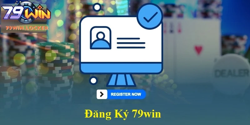 Hướng Dẫn Đăng Ký 79win Nhanh Chóng Trong Một Nốt Nhạc