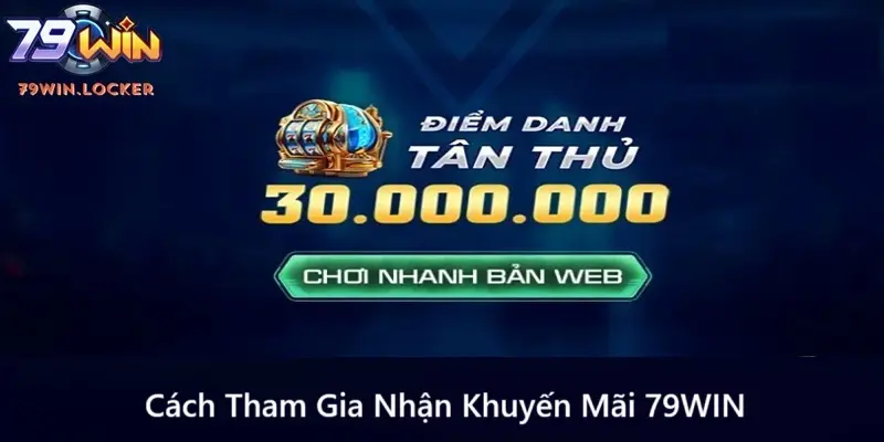 Làm theo các bước đơn giản để nhận khuyến mãi 79WIN 